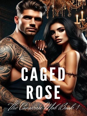 cover image of Caged Rose (The Corsican Mob Book 1)